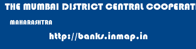 THE MUMBAI DISTRICT CENTRAL COOPERATIVE BANK LIMITED  MAHARASHTRA     banks information 